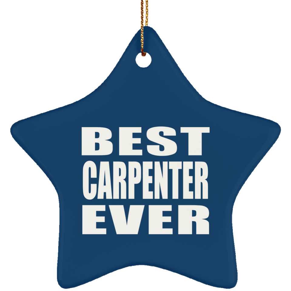 Best Carpenter Ever - Star Ornament