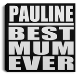 Pauline Best Mum Ever - Canvas Square