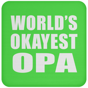 World's Okayest Opa - Drink Coaster