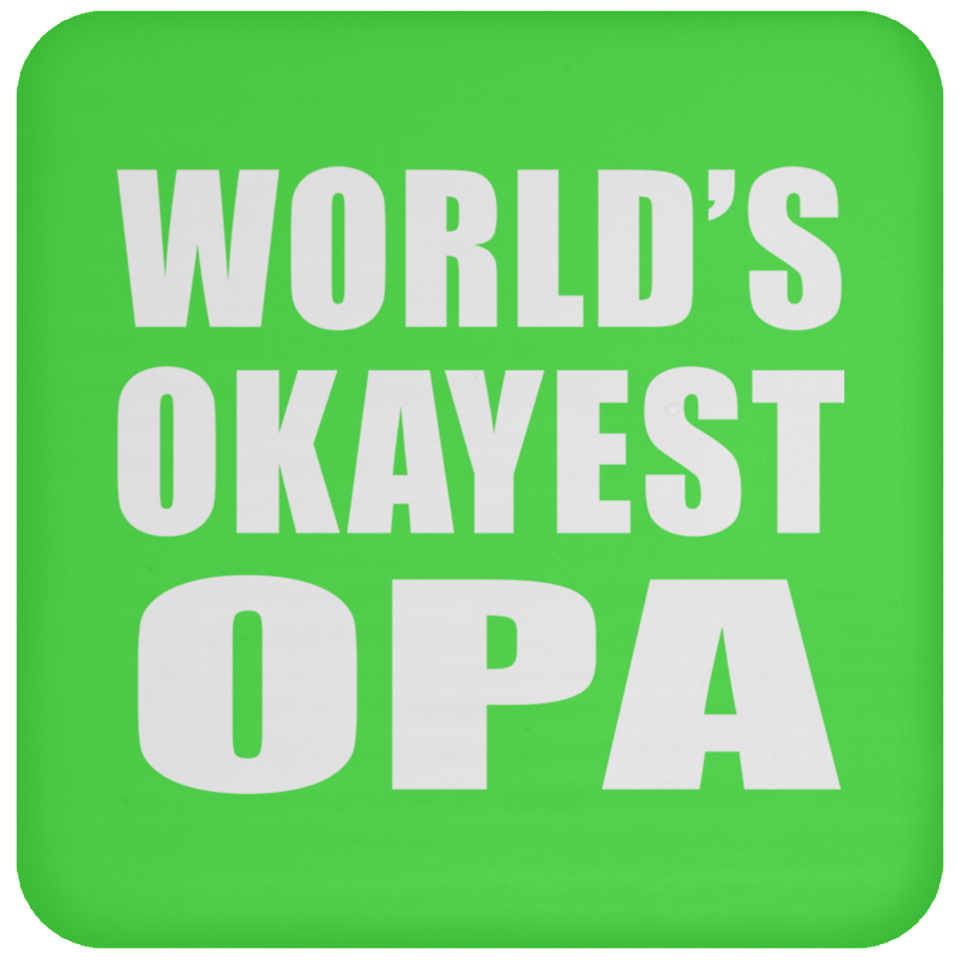 World's Okayest Opa - Drink Coaster