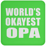 World's Okayest Opa - Drink Coaster