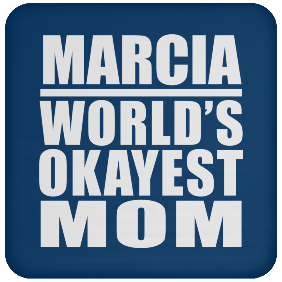 Marcia World's Okayest Mom - Drink Coaster