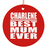 Charlene Best Mum Ever - Circle Ornament