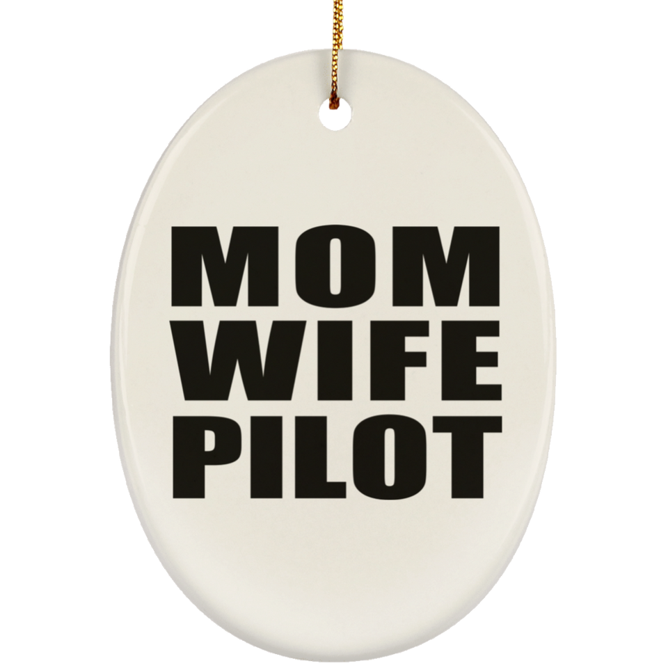 Mom Wife Pilot - Oval Ornament
