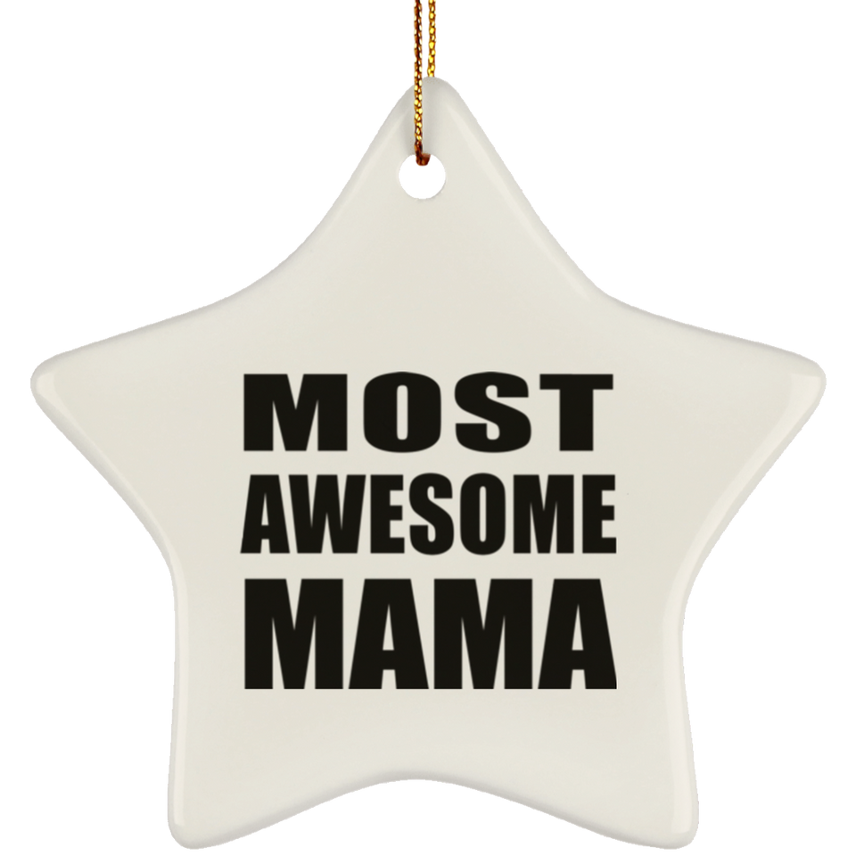 Most Awesome Mama - Star Ornament