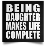 Being Daughter Makes Life Complete - Poster Square