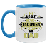 My Biggest Reason For Living Calls Me Dad - 11oz Accent Mug Blue