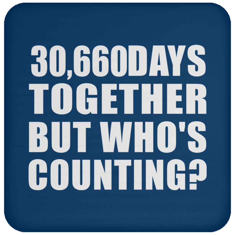 84th Anniversary 30,660 Days Together But Who's Counting - Drink Coaster