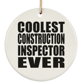 Coolest Construction Inspector Ever - Circle Ornament