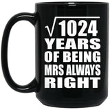 32nd Anniversary Square Root of 1024 Years Mrs Always Right - 15oz Coffee Mug Black