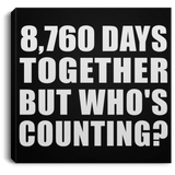 24th Anniversary 8,760 Days Together But Who's Counting - Canvas Square