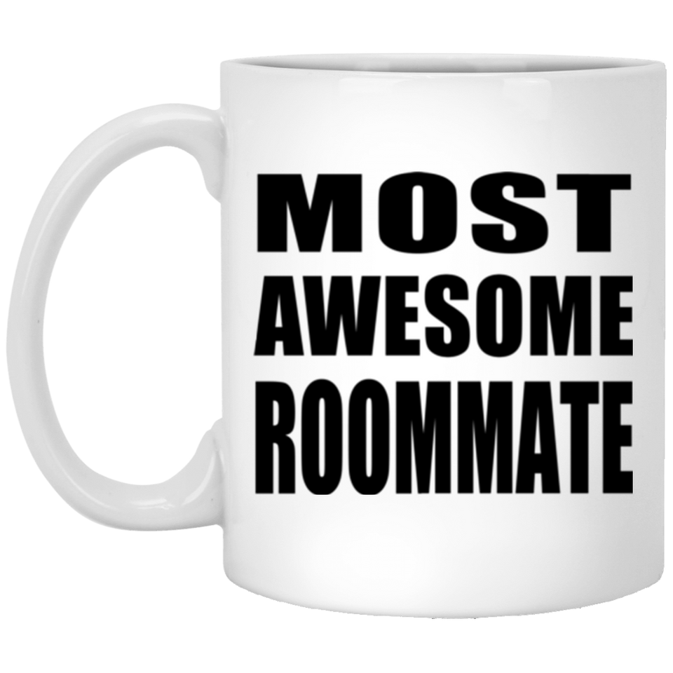 Most Awesome Roommate - 11 Oz Coffee Mug