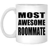 Most Awesome Roommate - 11 Oz Coffee Mug