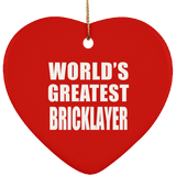 World's Greatest Bricklayer - Heart Ornament
