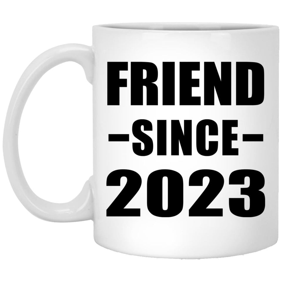 Friend Since 2023 - 11oz Coffee Mug