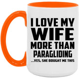 I Love My Wife More Than Paragliding - 15oz Accent Mug Orange