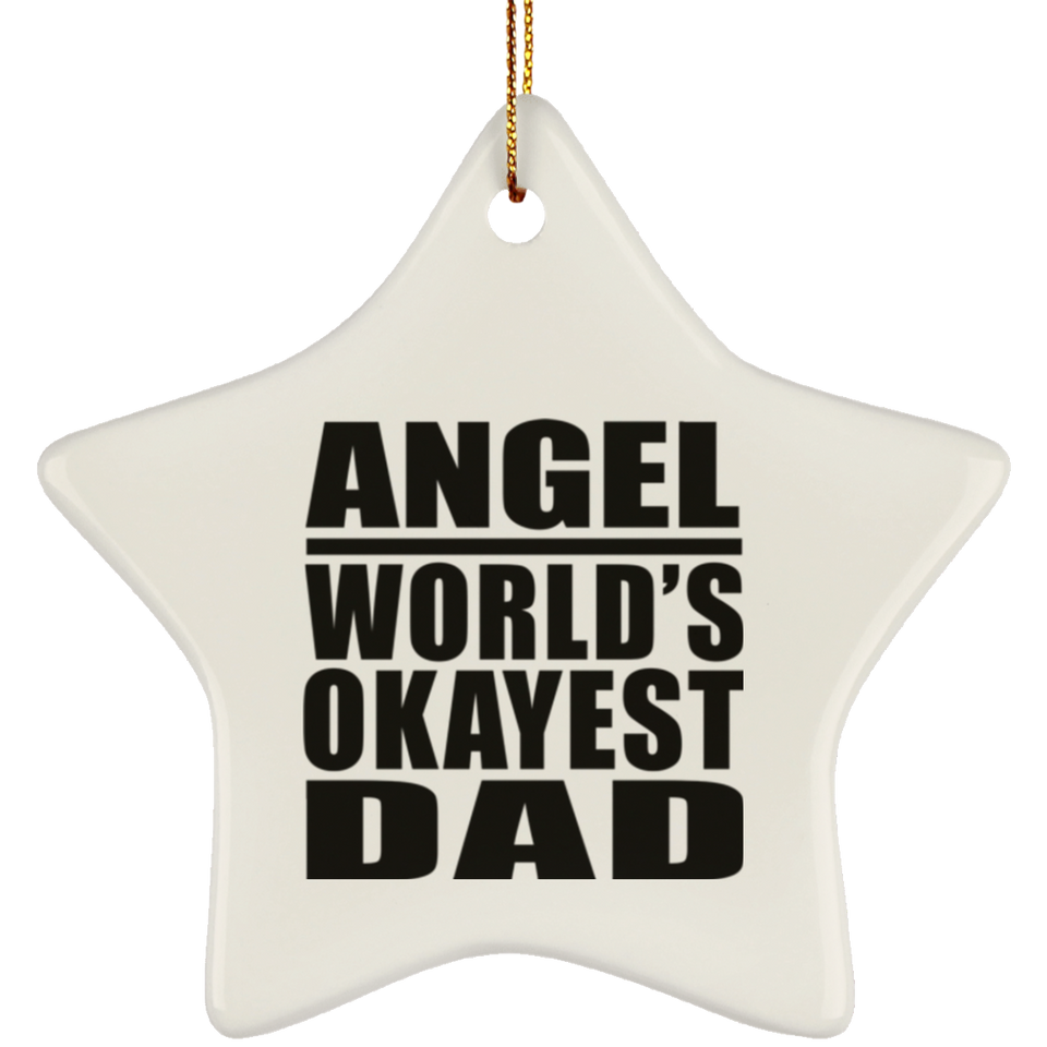 Angel World's Okayest Dad - Star Ornament