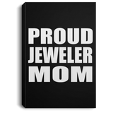 Proud Jeweler Mom - Canvas Portrait