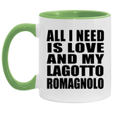 All I Need Is Love And My Lagotto Romagnolo - 11oz Accent Mug Green