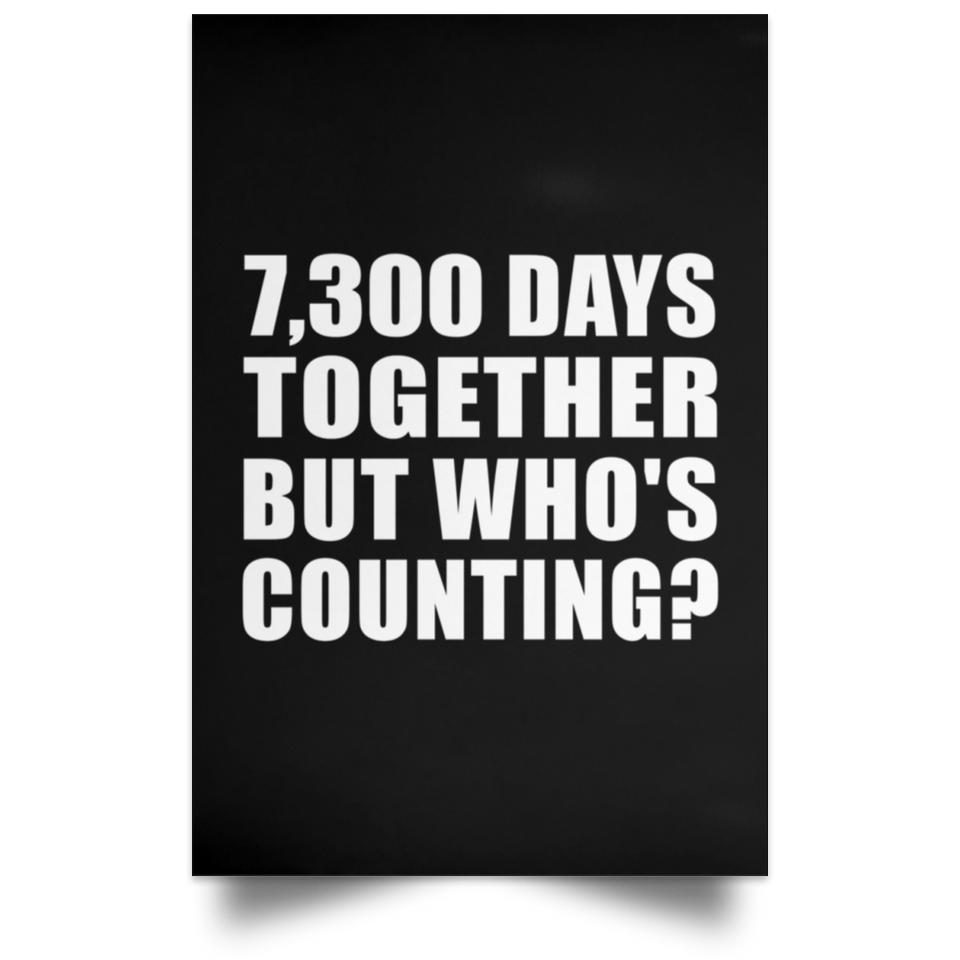 20th Anniversary 7,300 Days Together But Who's Counting - Poster Portrait