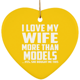 I Love My Wife More Than Models - Heart Ornament
