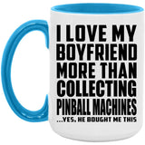 I Love My Boyfriend More Than Collecting Pinball Machines - 15oz Accent Mug Blue