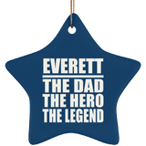 Everett The Dad The Hero The Legend - Star Ornament