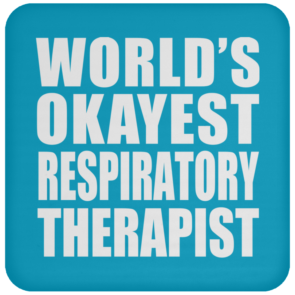 World's Okayest Respiratory Therapist - Drink Coaster