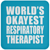 World's Okayest Respiratory Therapist - Drink Coaster