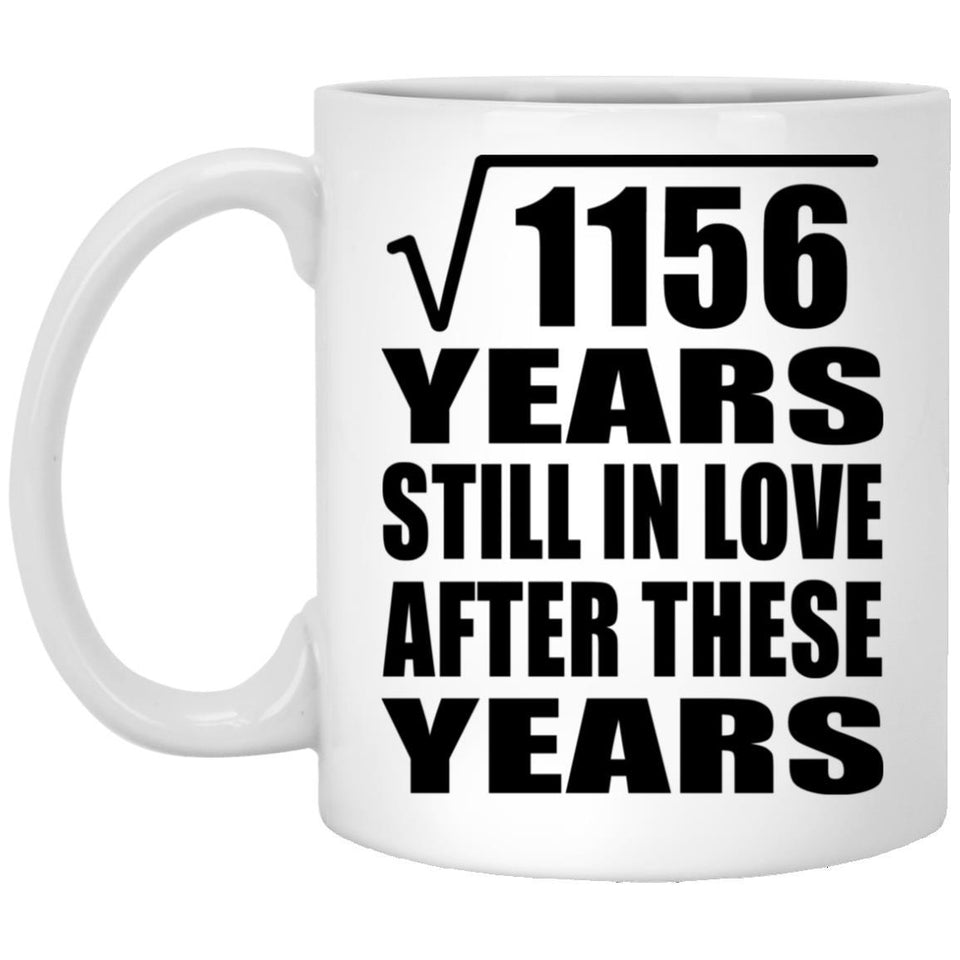 34th Anniversary Square Root of 1156 Years Still In Love - 11oz Coffee Mug