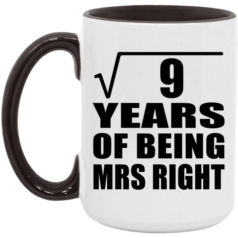 3rd Anniversary Square Root of 9 Years of Being Mrs Right - 15oz Accent Mug Black