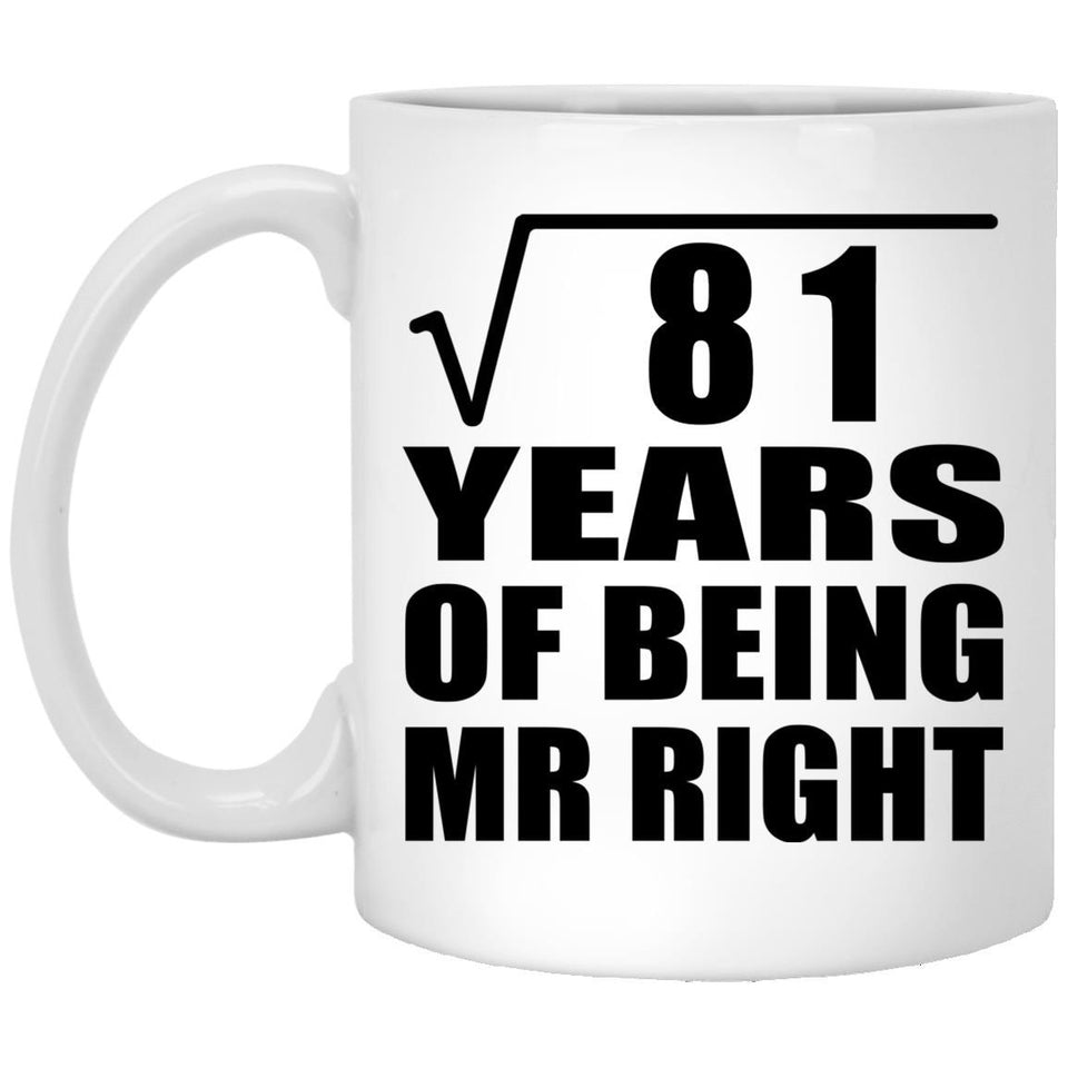 9th Anniversary Square Root of 81 Years of Being Mr Right - 11oz Coffee Mug