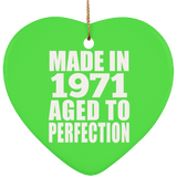 53rd Birthday Made In 1971 Aged to Perfection - Heart Ornament