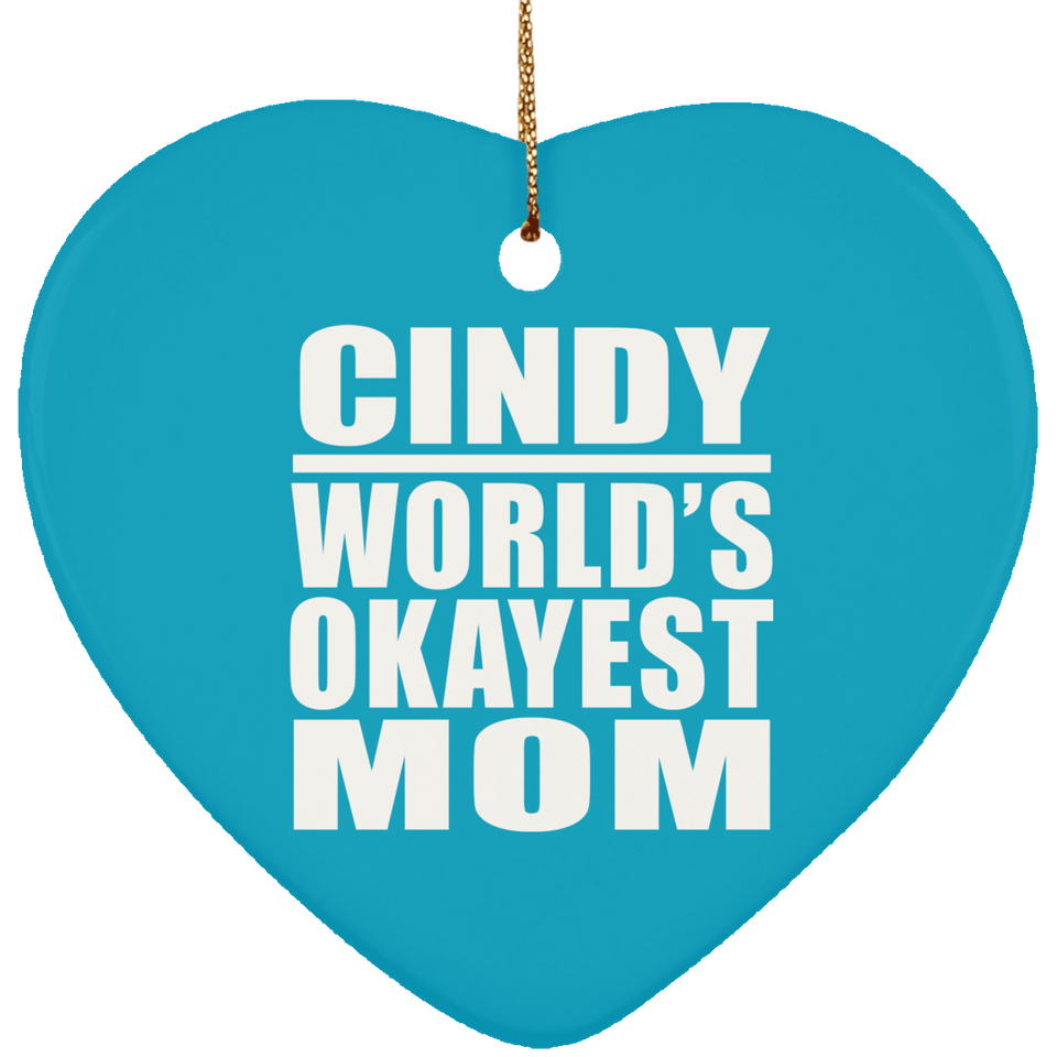 Cindy World's Okayest Mom - Heart Ornament