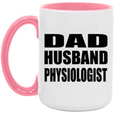 Dad Husband Physiologist - 15oz Accent Mug Pink