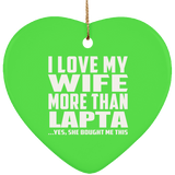I Love My Wife More Than Lapta - Heart Ornament