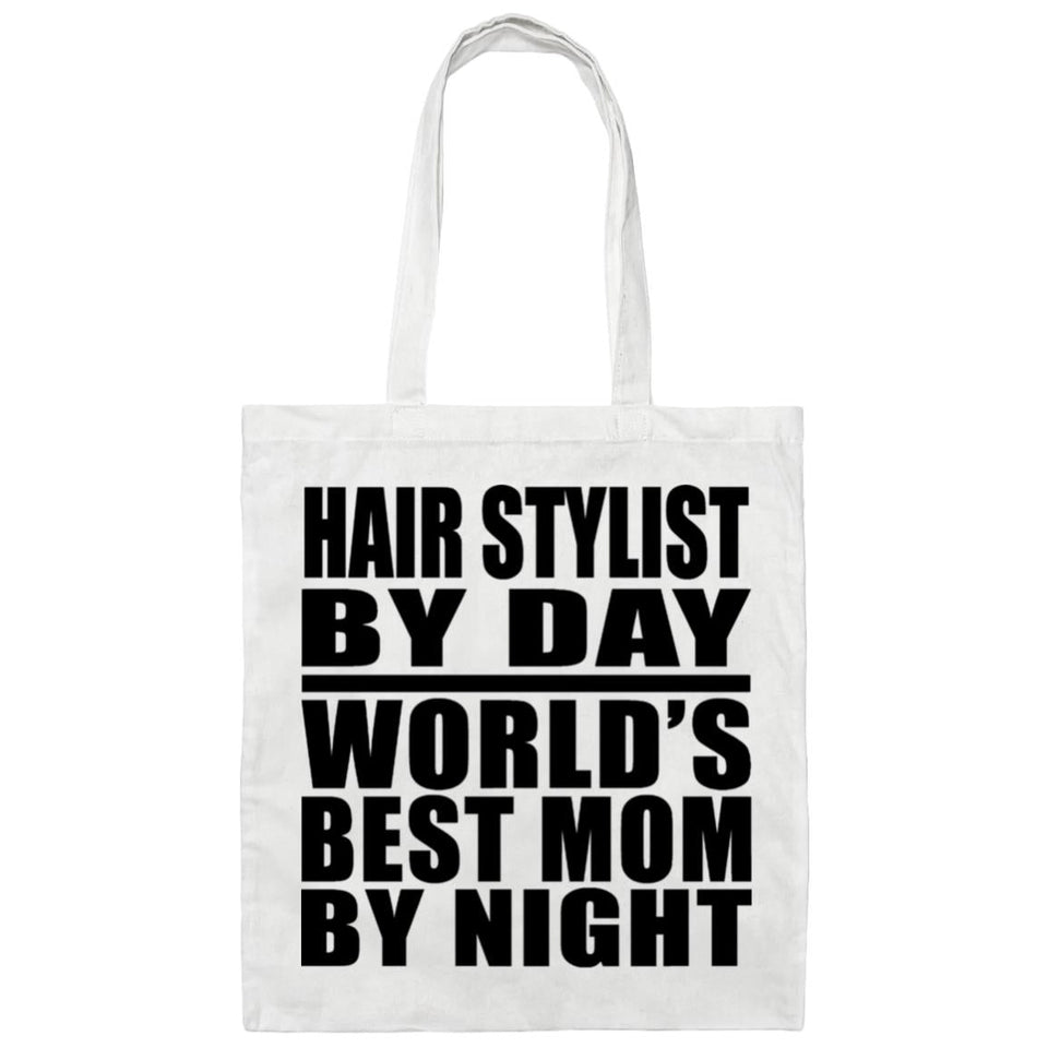 Hair Stylist By Day World's Best Mom By Night - Tote Bag White