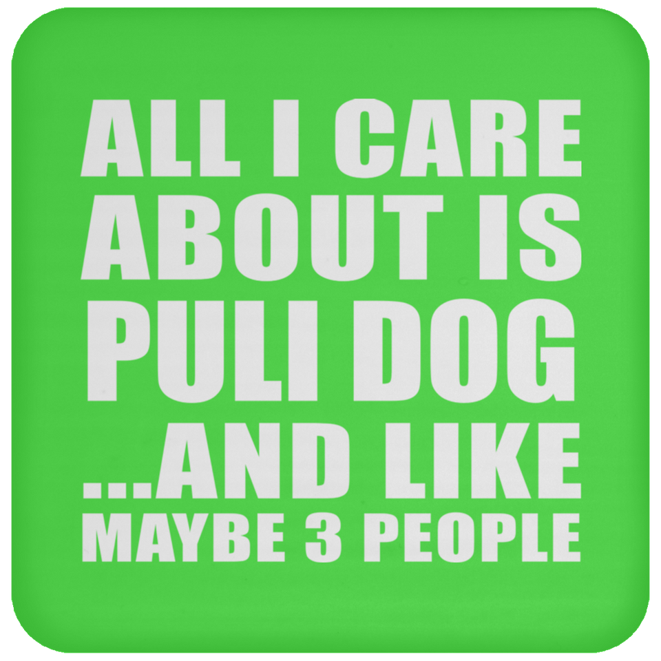 All I Care About Is Puli Dog - Drink Coaster