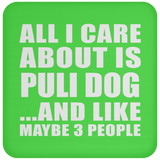 All I Care About Is Puli Dog - Drink Coaster