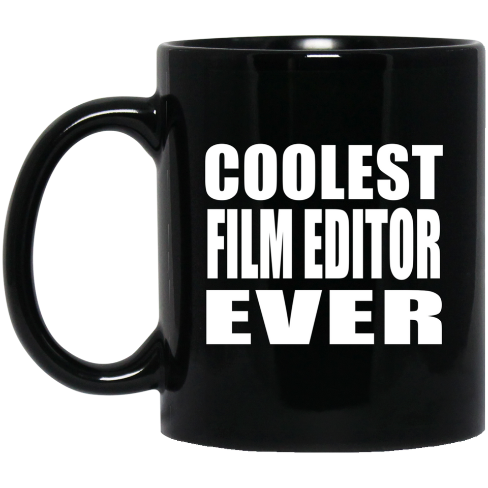 Coolest Film Editor Ever - 11 Oz Coffee Mug Black