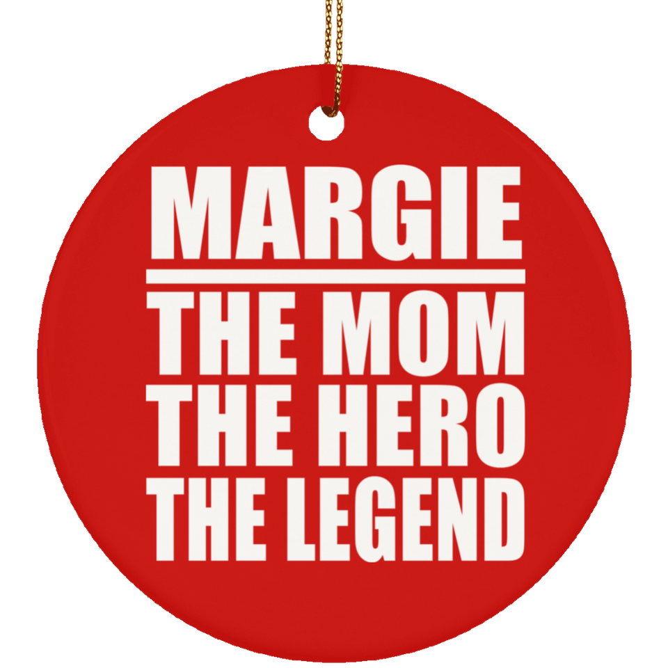 Margie The Mom The Hero The Legend - Circle Ornament