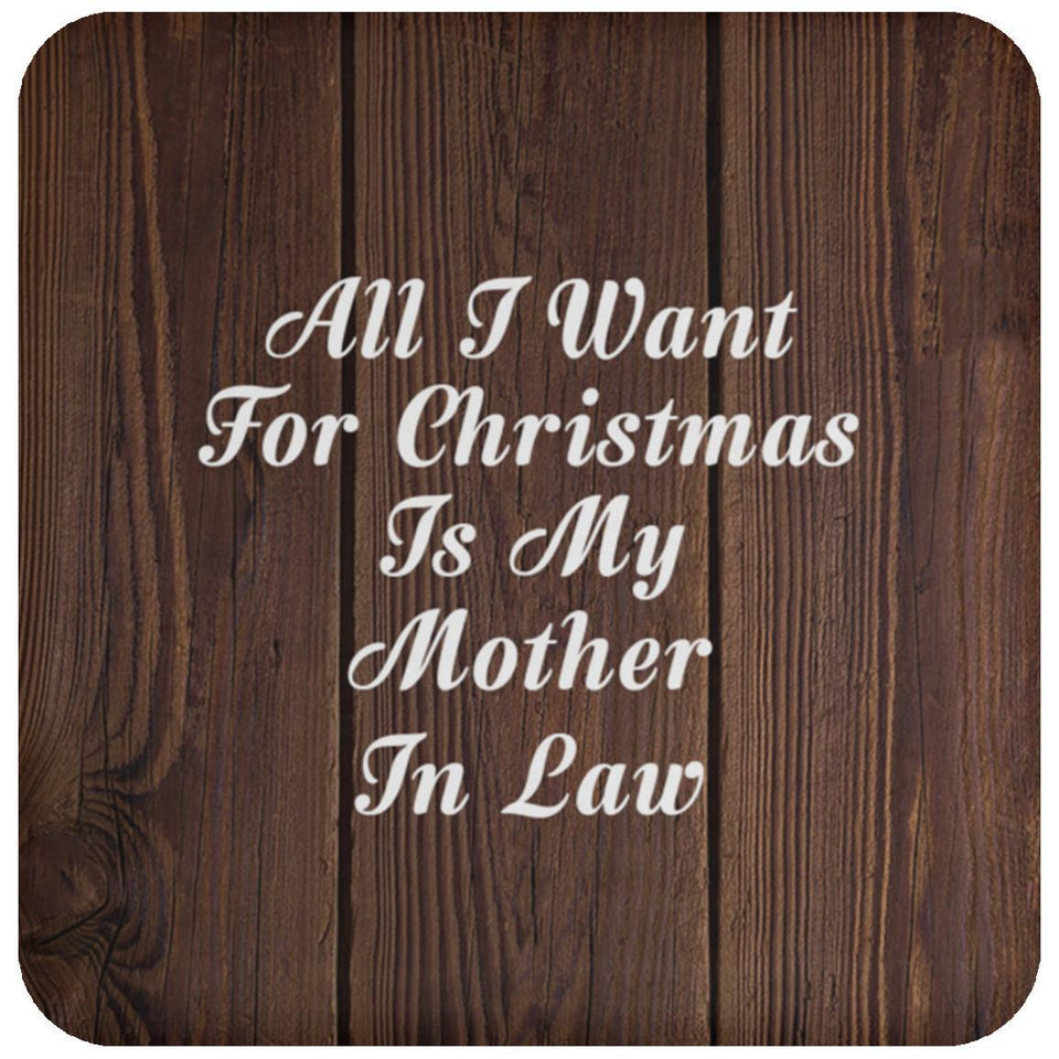 All I Want For Christmas Is My Mother In Law - Drink Coaster D