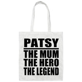 Patsy The Mum The Hero The Legend - Tote Bag White