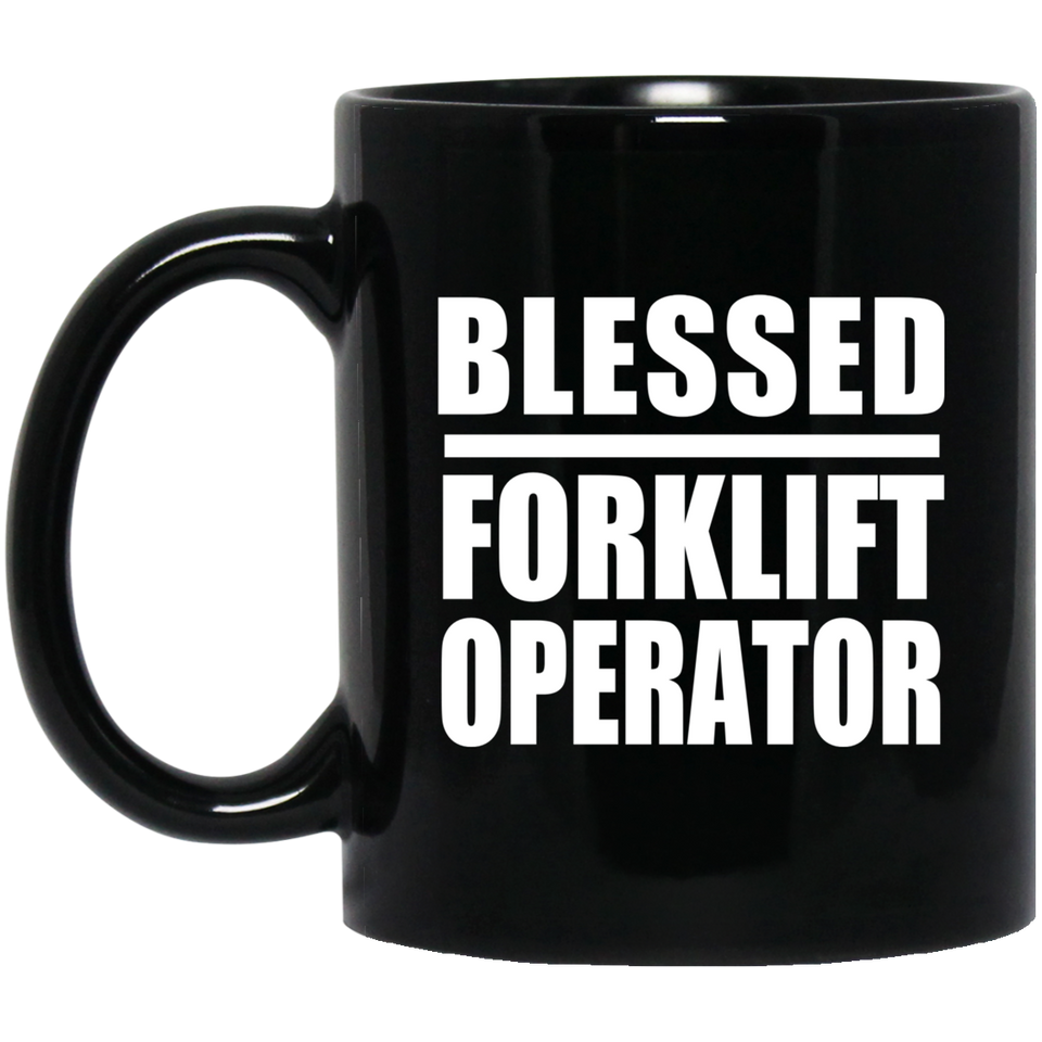 Blessed Forklift Operator - 11oz Coffee Mug Black