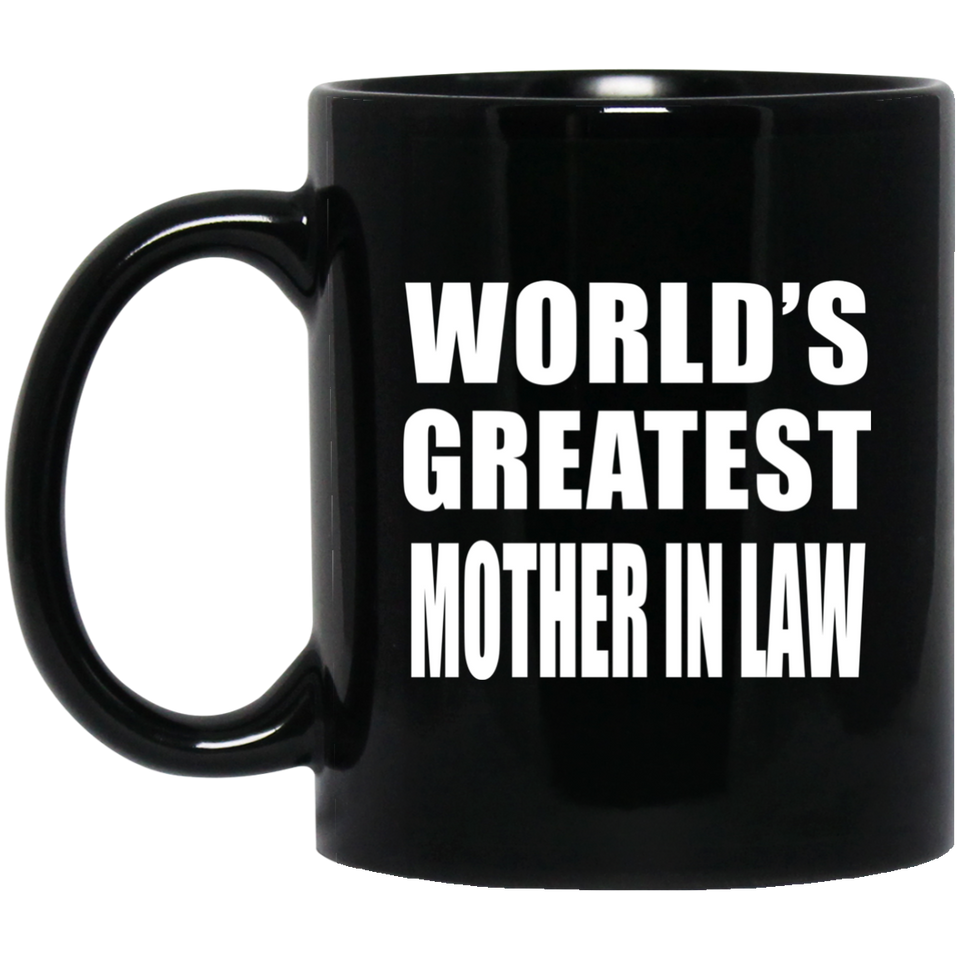 World's Greatest Mother In Law - 11 Oz Coffee Mug Black