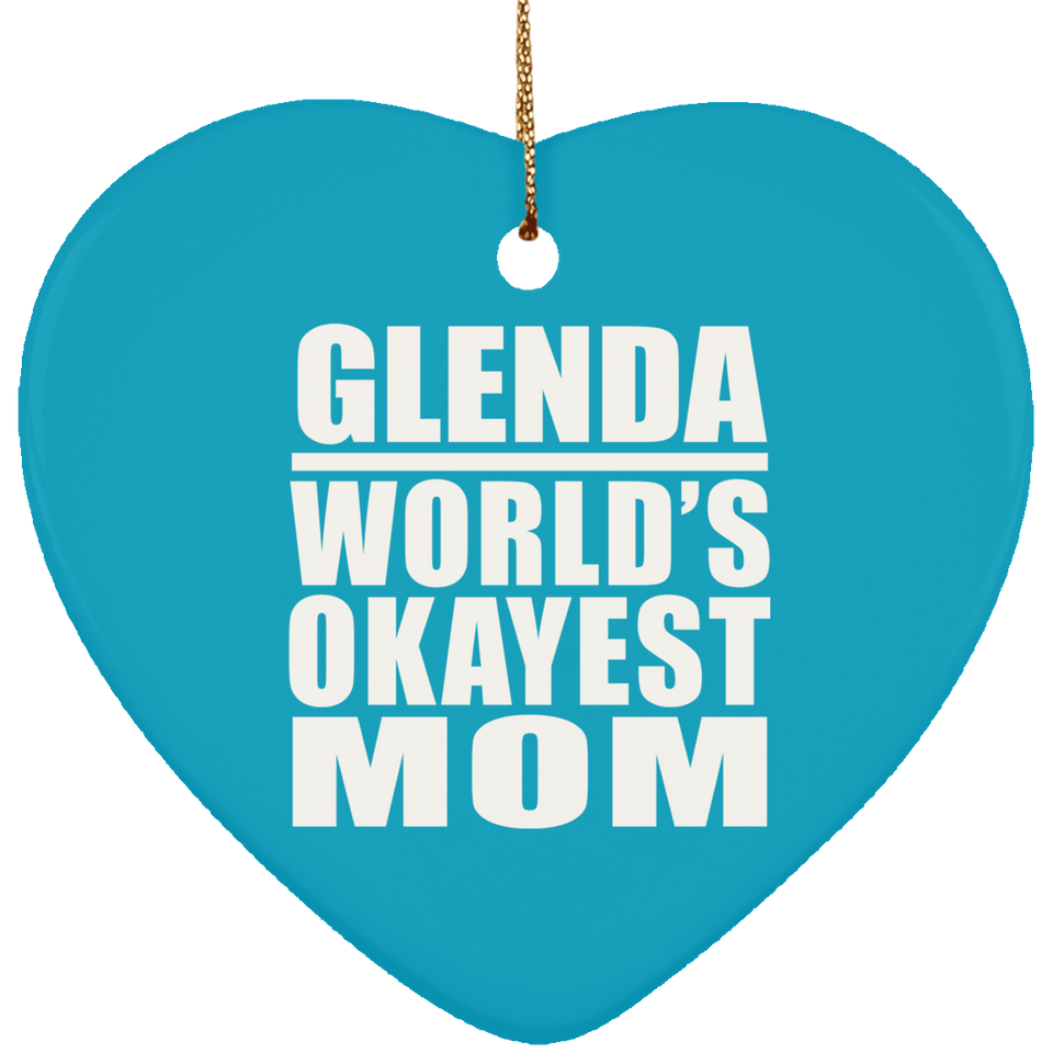 Glenda World's Okayest Mom - Heart Ornament