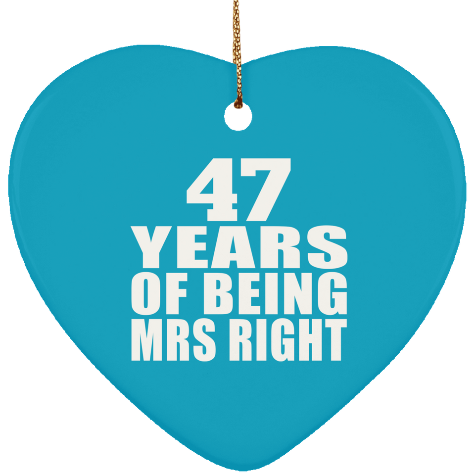 47th Anniversary 47 Years Of Being Mrs Right - Heart Ornament