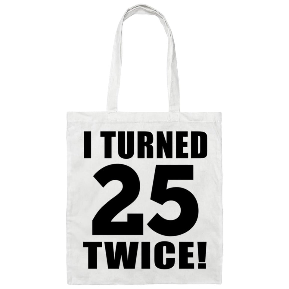 50th Birthday I Turned 25 Twice - Tote Bag White