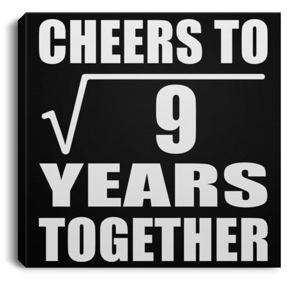 3rd Anniversary Cheers To Square Root of 9 Years Together - Canvas Square