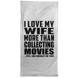 I Love My Wife More Than Collecting Movies - Hand Towel